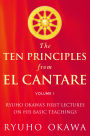 The Ten Principles from El Cantare: Ryuho Okawa's First Lectures on His Basic Tieachings