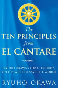 Ebook nl download free The Ten Principles from El Cantare: Ryuho Okawa's First Lectures on His Wish to Save the World/Humankind English version 9781942125860 