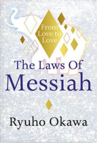 The Laws Of Messiah: From Love to Love