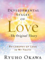 Developmental Stages of Love - The Original Theory: Philosophy of Love in My Youth
