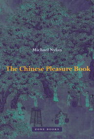 Title: The Chinese Pleasure Book, Author: Michael Nylan