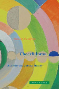 Amazon download books to pc Cheerfulness: A Literary and Cultural History by Timothy Hampton 9781942130604 
