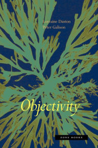 Title: Objectivity, Author: Lorraine Daston