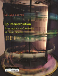 Free to download books Counterrevolution: Extravagance and Austerity in Public Finance CHM ePub PDB in English by Melinda Cooper 9781942130932