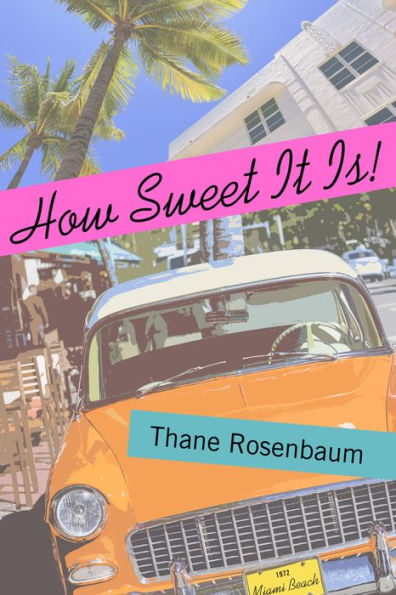 How Sweet It Is!: A Novel