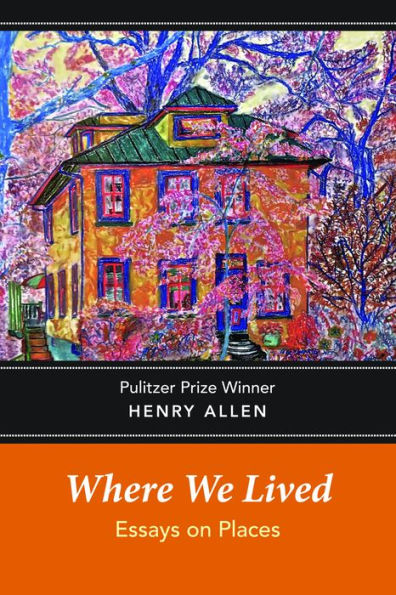 Where We Lived: Essays on Places