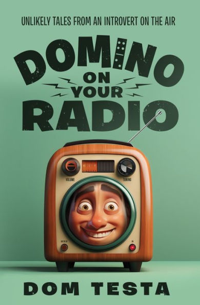 Domino on Your Radio: Unlikely Tales From an Introvert the Air