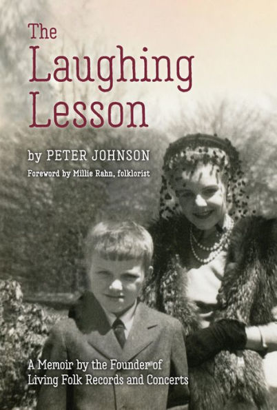 the Laughing Lesson: A Memoir by Founder of Living Folk Records and Concerts