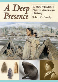 Ebooks in italiano free download A Deep Presence: 13,000 Years of Native American History MOBI 9781942155409 English version