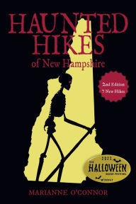 Title: Haunted Hikes of New Hampshire, 2nd Edition, Author: Marianne O'Connor