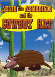 Title: Arnie the Armadillo and the Cowboy Hat, Author: Majestic Kids