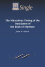 The Miraculous Timing of the Translation of the Book of Mormon