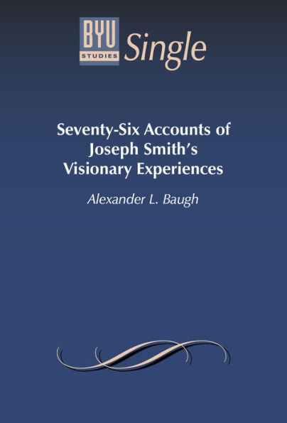 Seventy-Six Accounts of Joseph Smith's Visionary Experiences