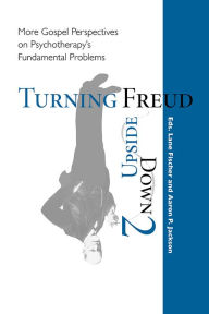 Title: Turning Freud Upside Down 2, Author: Aaron P. Jackson