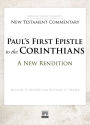 Paul's First Epistle to the Corinthians: A New Rendition