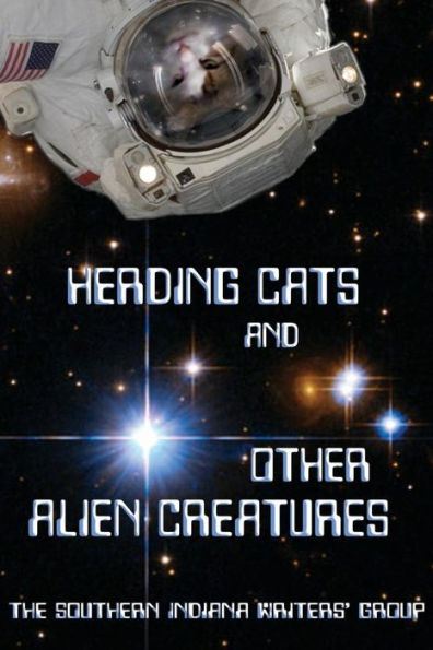 Herding Cats and Other Alien Creatures: The Indian Creek Anthology Series Volume 21