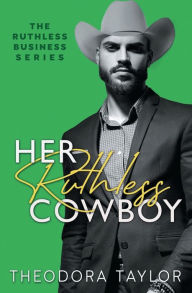 Title: Her Ruthless Cowboy: 50 Loving States, Montana, Author: Theodora Taylor