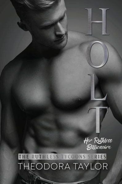 HOLT: HER Ruthless BILLIONAIRE (Pt. 2 of the Second Chance Duet):50 Loving States, Connecticut Pt.