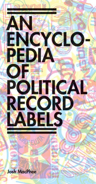 Encyclopedia of Political Record Labels