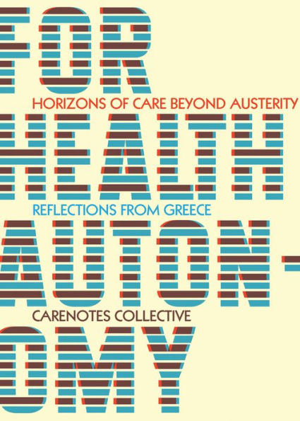 For Health Autonomy: Horizons of Care Beyond Austerity-Reflections from Greece