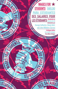 Title: Wages for Students: Wages for Students / Sueldo para estudiantes / Des salaires pours les étudiants [English, Spanish, French trilingual edition], Author: Wages for Students