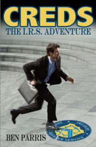 Title: Creds: The I.R.S. Adventure, Author: Ben Parris