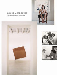 Title: Laura Carpenter: The Gallery Years, 1974-1996, Author: Laura Carpenter