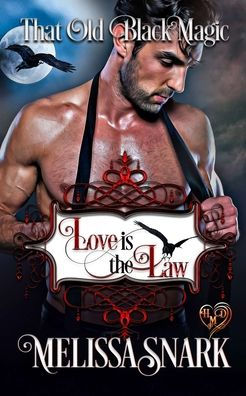 Love is the Law: That Old Black Magic