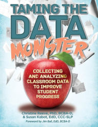 Title: Taming the Data Monster, Author: PhD BCBA-D Reeve