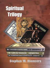 Title: Spiritual Trilogy: A Compilation, Author: Stephen W. Hiemstra