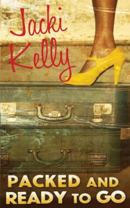 Title: Packed And Ready To Go, Author: Jacki Kelly