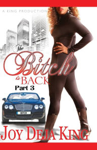 Title: The Bitch Is Back, Author: Joy Deja King