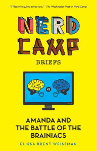 Title: Amanda and the Battle of the Brainiacs (Nerd Camp Briefs #2), Author: Elissa Brent Weissman