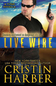 Title: Live Wire, Author: Cristin Harber