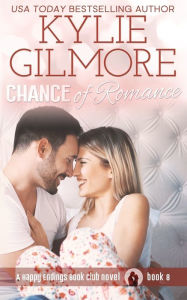 Title: Chance of Romance, Author: Kylie Gilmore