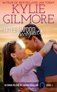 Title: Hollywood incognito, Author: Kylie Gilmore