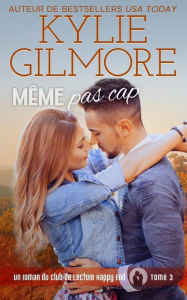 Title: Même pas cap, Author: Kylie Gilmore