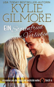 Title: Ein Störenfried zum Verlieben, Author: Kylie Gilmore