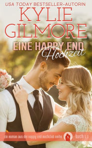 Title: Eine Happy End Hochzeit, Author: Kylie Gilmore