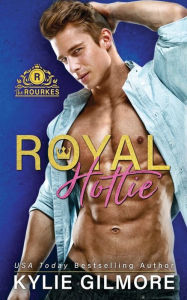 Title: Royal Hottie, Author: Kylie Gilmore