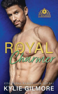 Title: Royal Charmer, Author: Kylie Gilmore