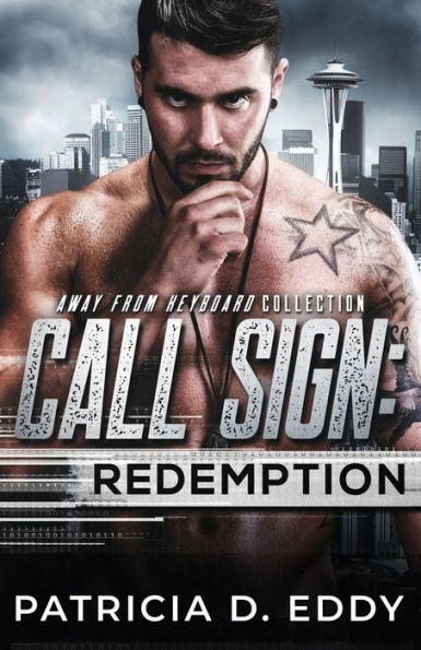 Call Sign: Redemption: An Away From Keyboard Romantic Suspense Standalone