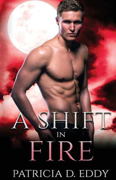 A Shift in Fire: A Werewolf Shifter Romance