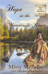 Title: Hope in the Mountain River, Author: Misty M. Beller