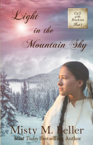 Title: Light in the Mountain Sky, Author: Misty M Beller