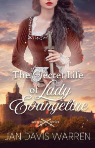 Title: The Secret Life of Lady Evangeline, Author: Jan Davis Warren