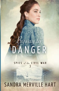 Title: Byway to Danger, Author: Sandra Merville Hart