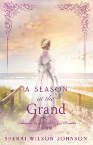 Title: A Season at the Grand, Author: Sherri Wilson Johnson