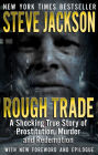 Rough Trade: A Shocking True Story of Prostitution, Murder, and Redemption