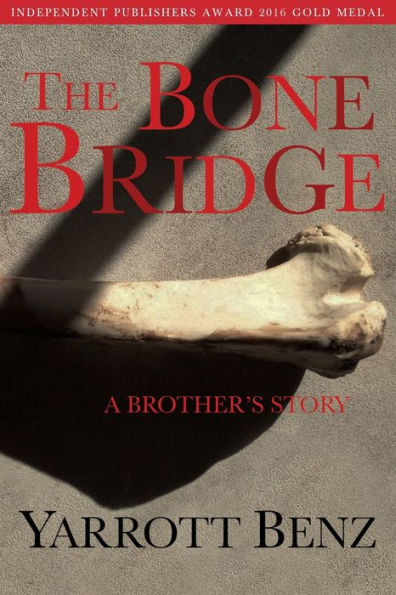 The Bone Bridge: A Brother's Story